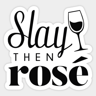 Slay Then Rose Sticker